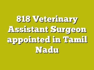 818 Veterinary Assistant Surgeon appointed in Tamil Nadu
