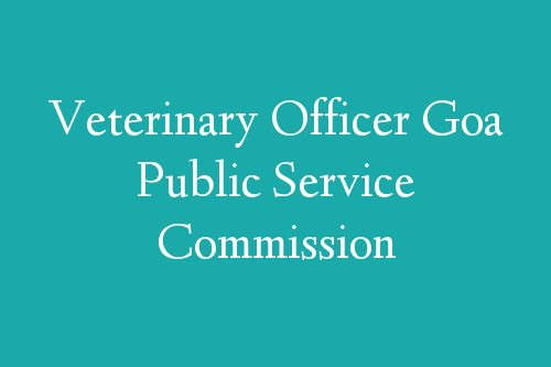 Veterinary Officer Goa Public Service Commission