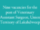 Nine vacancies for the post of Veterinary Assistant Surgeon, Union Territory of Lakshdweep